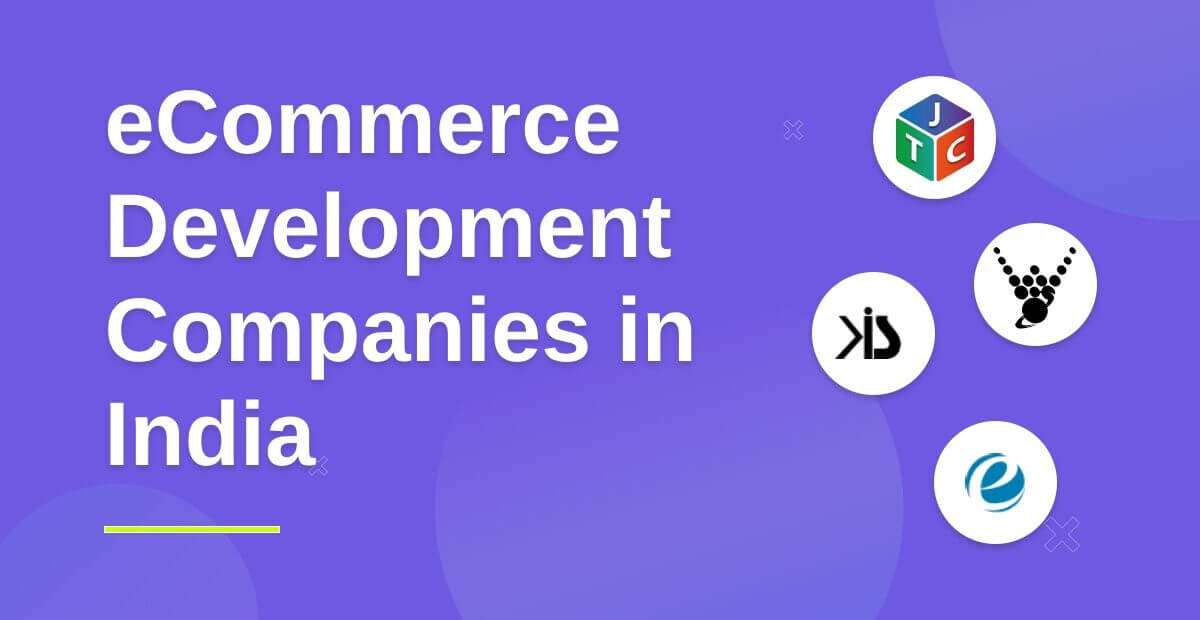Top 8 Best eCommerce Development Companies In India