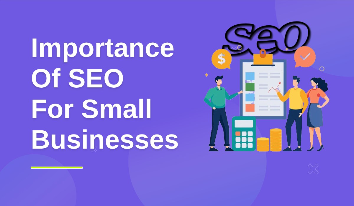 Importance of SEO for Small Businesses to Attract More Organic Traffic