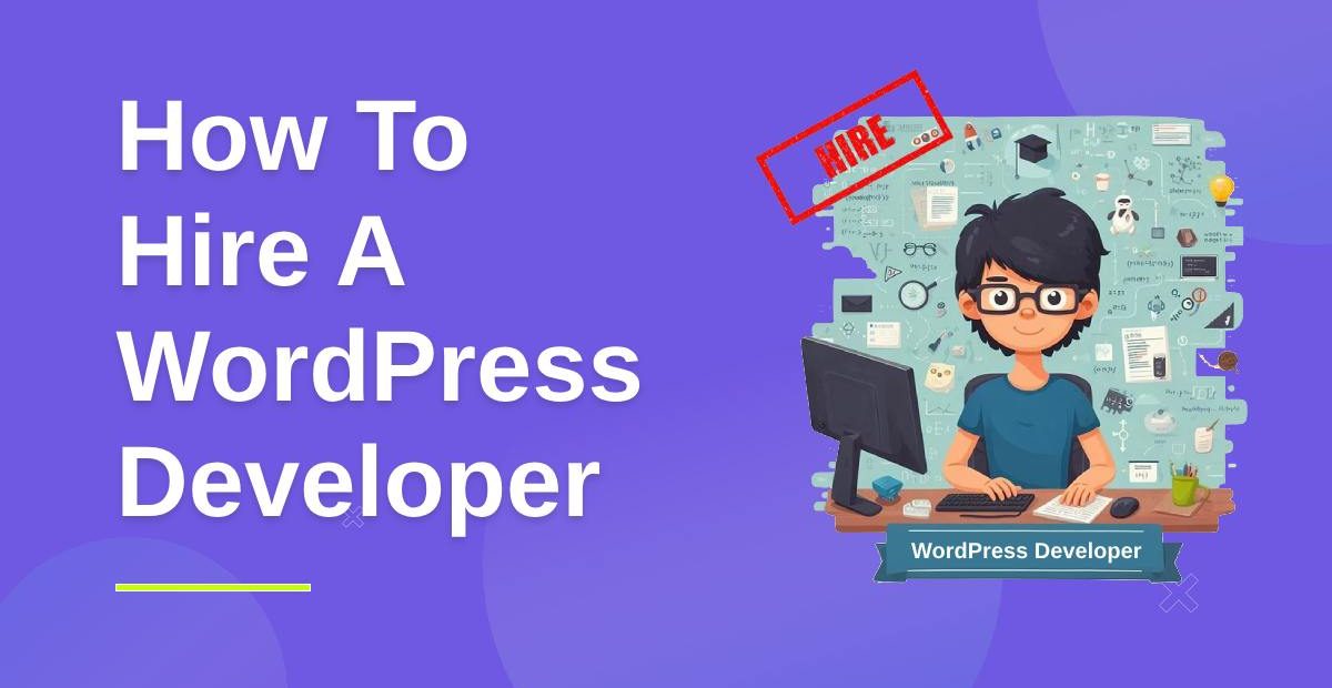 How To Hire A WordPress Developer