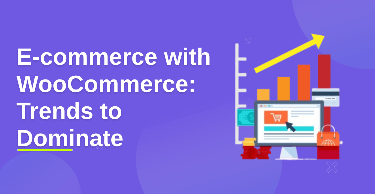 Ecommerce with WooCommerce: Trends to Dominate in 2025
